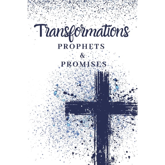 Transformations: A Journey Through Bibli Transformations: Prophets and Promises, (Paperback)