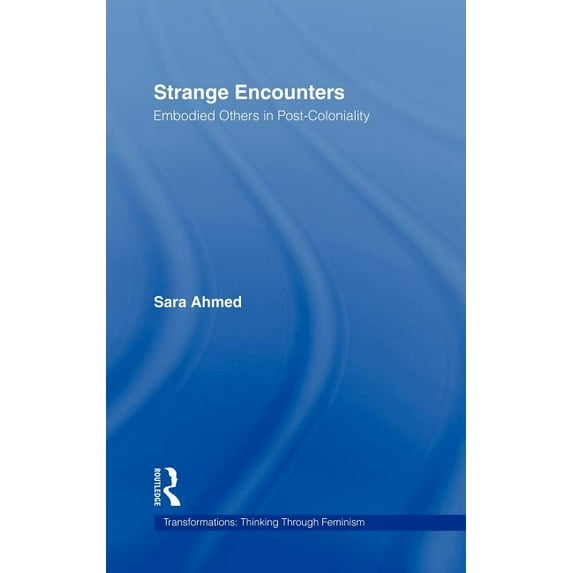 Transformations Strange Encounters: Embodied Others in Post-Coloniality, (Hardcover)