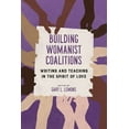 thumbnail image 1 of Transformations: Womanist studies: Building Womanist Coalitions : Writing and Teaching in the Spirit of Love (Hardcover), 1 of 1