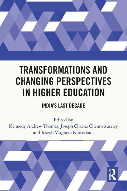 Transformations and Changing Perspectives in Higher Education: India's Last Decade, (Paperback)