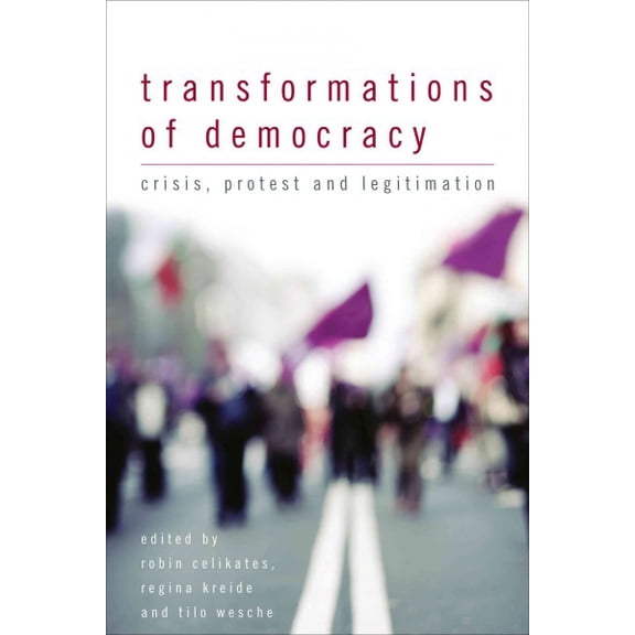 Pre-Owned Transformations of Democracy: Crisis, Protest and Legitimation, (Paperback)