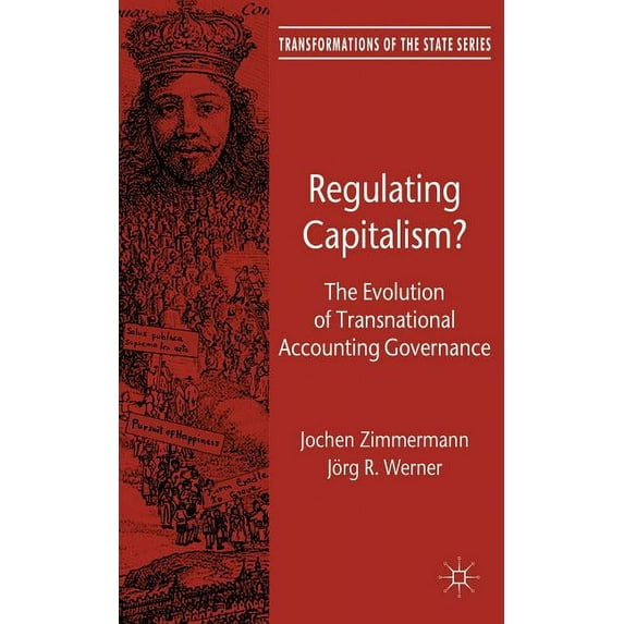 Transformations of the State Regulating Capitalism?: The Evolution of Transnational Accounting Governance, (Hardcover)