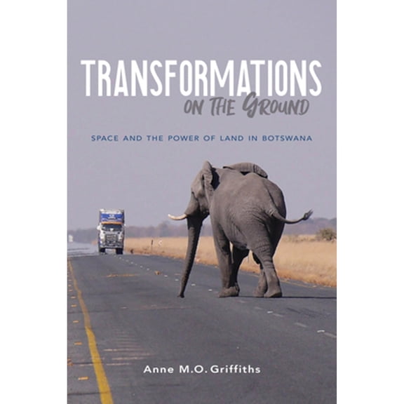 Pre-Owned Transformations on the Ground: Space and Power of Land in Botswana Framing Global Paperback Anne Griffiths