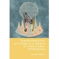 thumbnail image 1 of Transformative Activism in a World of Structural Oppression, (Hardcover), 1 of 1