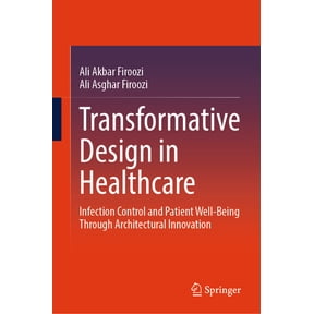 Transformative Design in Healthcare: Infection Control and Patient Well-Being Through Architectural Innovation, (Hardcover)