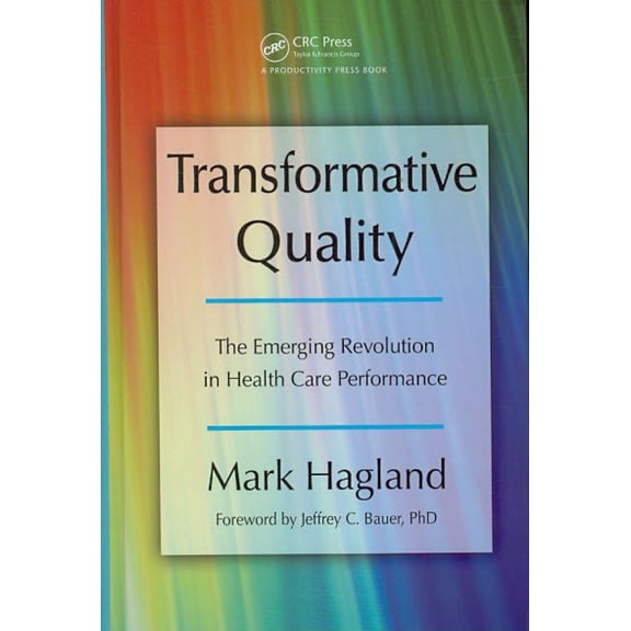 Pre-Owned Transformative Quality: The Emerging Revolution in Health Care Performance, (Hardcover)