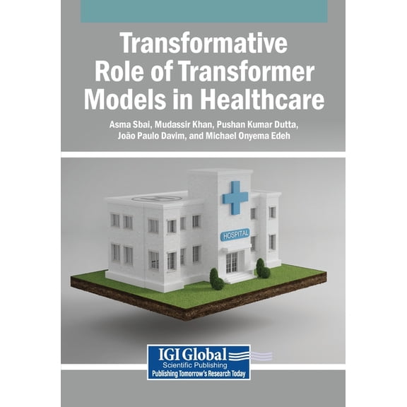 Transformative Role of Transformer Models in Healthcare, (Paperback)