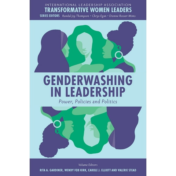 Transformative Women Leaders Genderwashing in Leadership: Power, Policies and Politics, (Hardcover)