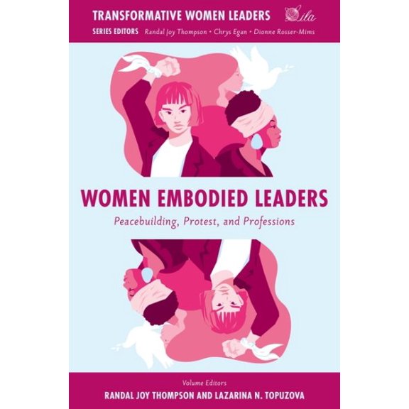 Pre-Owned Transformative Women Leaders Women Embodied Leaders: Peacebuilding, Protest, and Professions, (Hardcover)
