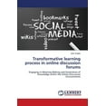 thumbnail image 1 of Transformative learning process in online discussion forums (Paperback), 1 of 1