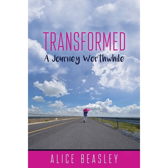 Transformed: A Journey Worthwhile (Paperback)