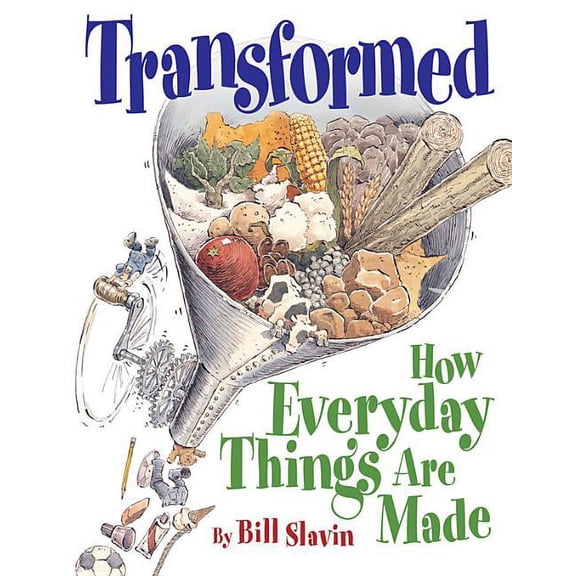 Transformed: How Everyday Things Are Made, (Paperback)