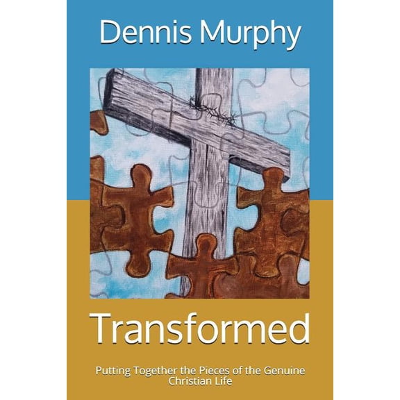 Transformed: Putting Together the Pieces of the Genuine Christian Life (Paperback)