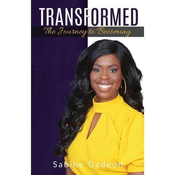 Transformed: The Journey to Becoming (Paperback)