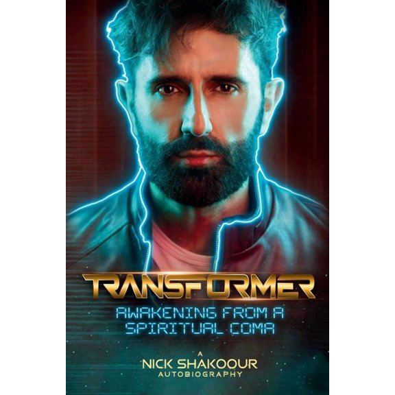 Transformer: Awakening From A Spiritual Coma - A Nick Shakoour Autobiography, (Paperback)