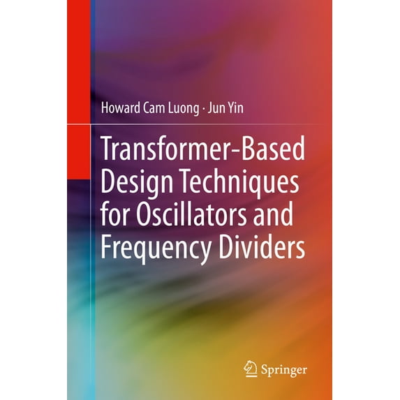 Transformer-Based Design Techniques for Oscillators and Frequency Dividers, (Hardcover)