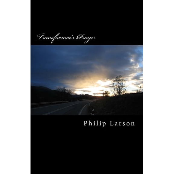 Transformer's Prayer: I Will Get What I Need From God, (Paperback)