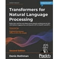 thumbnail image 1 of Transformers for Natural Language Processing - Second Edition: Build, train, and fine-tune deep neural network architectures for NLP with Python, Hugging Face, and OpenAI's GPT-3, ChatGPT, and GPT-4 (, 1 of 1