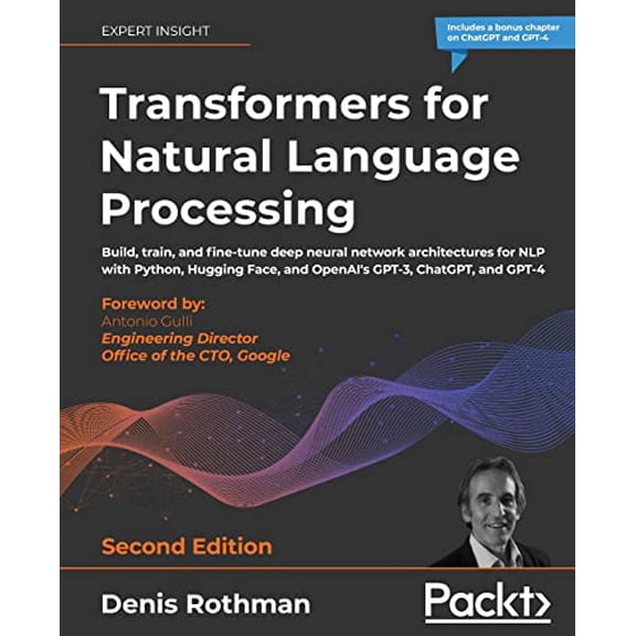 Pre-Owned Transformers for Natural Language Processing - Second Edition: Build, train, and fine-tune deep neural network architectures for NLP with Python, Hugg (Paperback) 1803247339 9781803247335