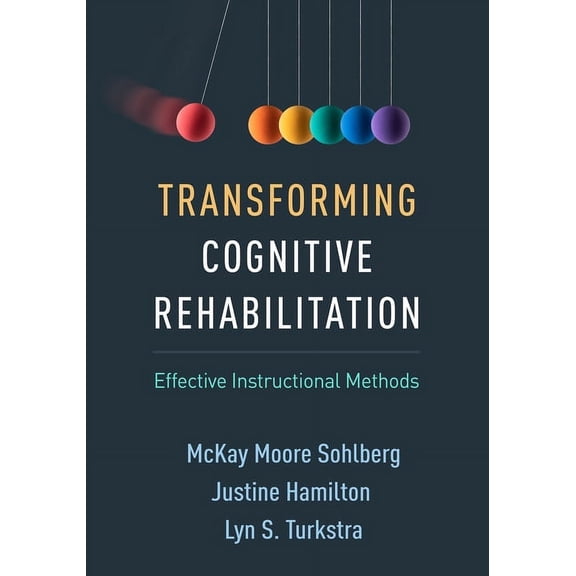 Transforming Cognitive Rehabilitation: Effective Instructional Methods, (Hardcover)