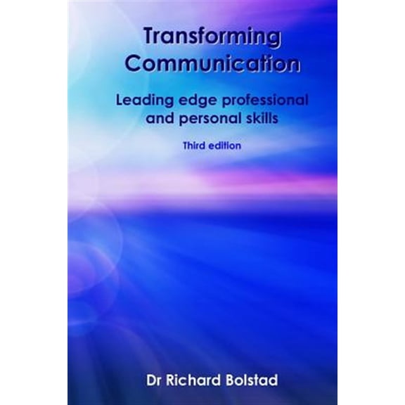 Transforming Communication: Leading edge professional and personal skills (Paperback)