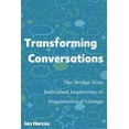 thumbnail image 1 of Transforming Conversations: The Bridge from Individual Leadership to Organisational Change (Paperback), 1 of 1