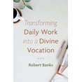 thumbnail image 1 of Transforming Daily Work into a Divine Vocation (Hardcover), 1 of 1