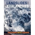 thumbnail image 1 of Transforming Earth's Geography Landslides and Avalanches, (Hardcover), 1 of 1