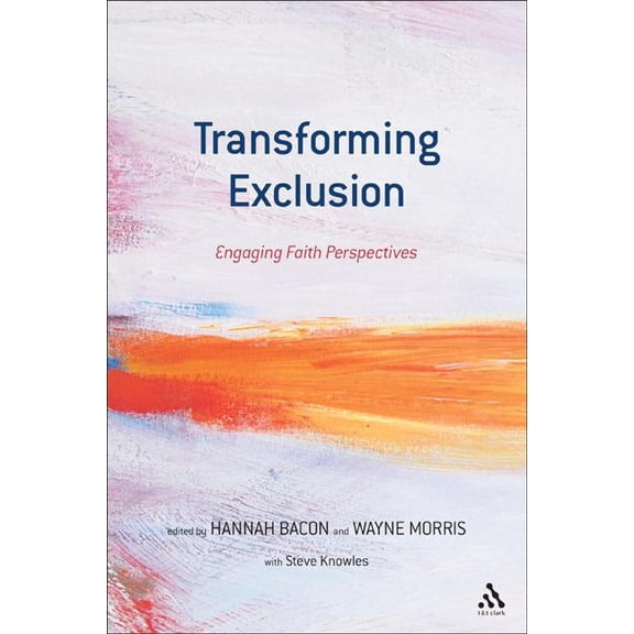 Transforming Exclusion: Engaging Faith Perspectives, (Hardcover)
