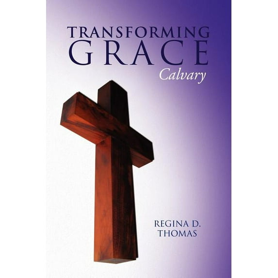 Transforming Grace : Calvary