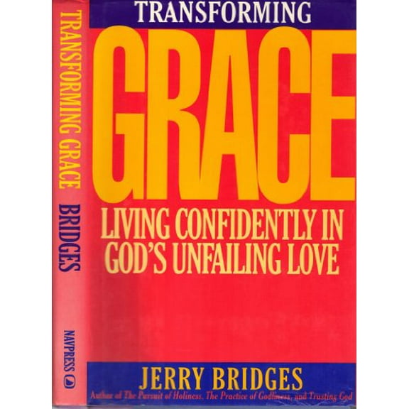 Pre-Owned Transforming Grace : Living Confidently in God's Unfailing Love (Hardcover) 9780891096276