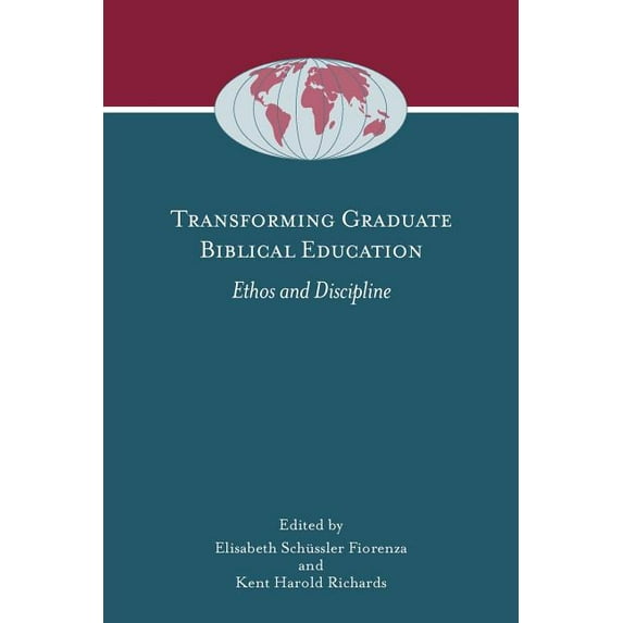 Transforming Graduate Biblical Education : Ethos and Discipline