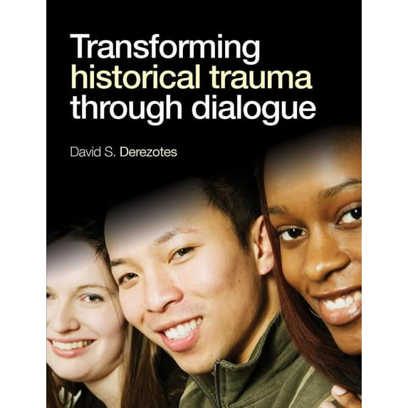 Transforming Historical Trauma through Dialogue, (Paperback)