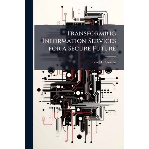 Transforming Information Services for a Secure Future, (Paperback)
