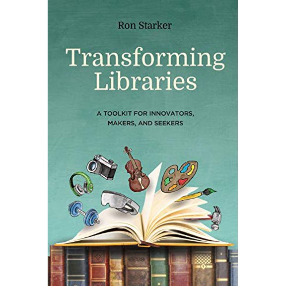 Pre-Owned Transforming Libraries: A Toolkit for Innovators, Makers, and Seekers Paperback