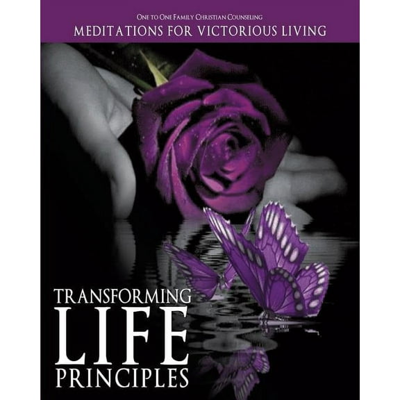 Transforming Life Principles, (Paperback)