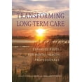 thumbnail image 1 of Transforming Long-Term Care : Expanded Roles for Mental Health Professionals (Hardcover), 1 of 1