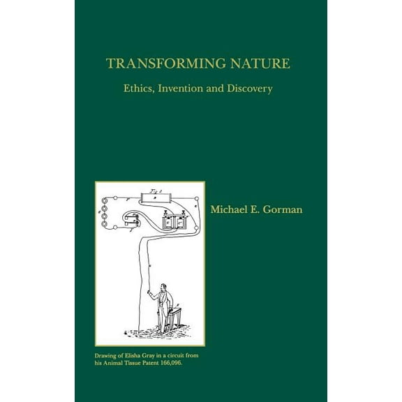 Transforming Nature: Ethics, Invention and Discovery, (Hardcover)