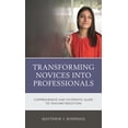 thumbnail image 1 of Transforming Novices Into Professionals: A Comprehensive and Systematic Guide to Teacher Induction, (Paperback), 1 of 1