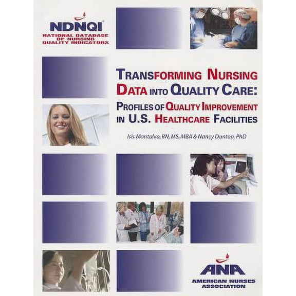 Pre-Owned Transforming Nursing Data into Quality Care : Profiles of Quality Improvement in U.S. Healthcare Facilities (Paperback) 9781558102491