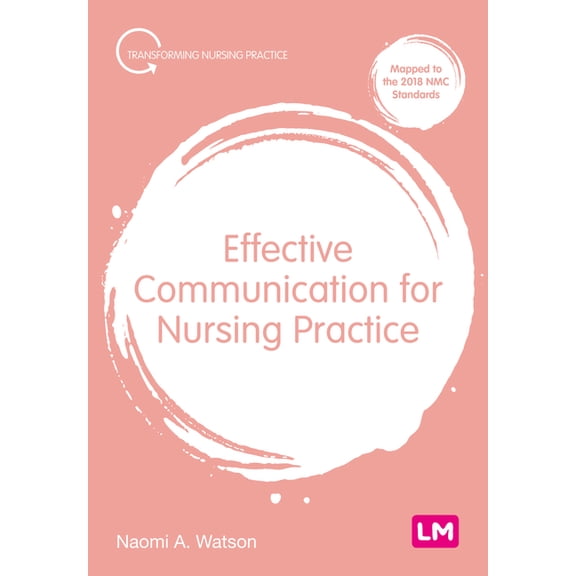 Transforming Nursing Practice Effective Communication for Nursing Practice, (Paperback)