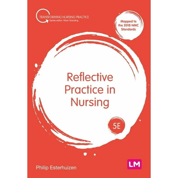 Transforming Nursing Practice Reflective Practice in Nursing, (Hardcover)