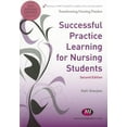 thumbnail image 1 of Transforming Nursing Practice: Successful Practice Learning for Nursing Students (Paperback), 1 of 1