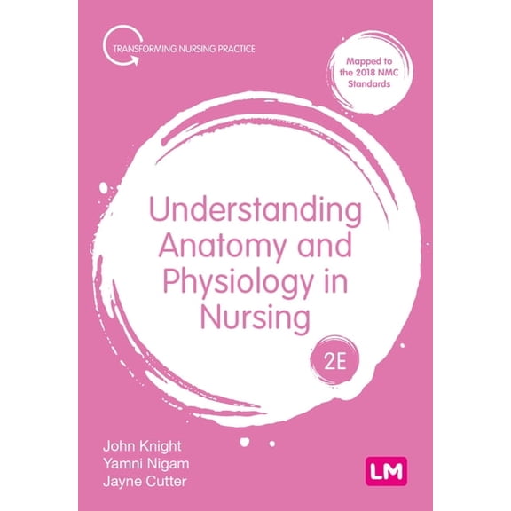 Transforming Nursing Practice Understanding Anatomy and Physiology in Nursing, (Paperback)