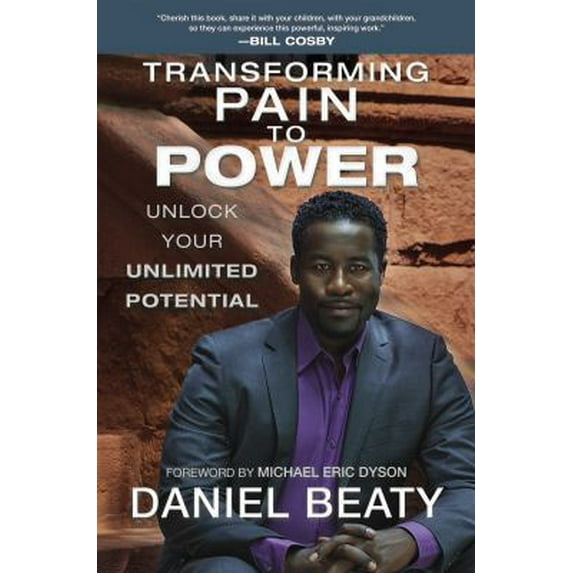Pre-Owned Transforming Pain to Power: Unlock Your Unlimited Potential (Hardcover) 0425267482 9780425267486