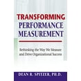 thumbnail image 1 of Pre-Owned Transforming Performance Measurement: Rethinking the Way We Measure and Drive Organizational Success (Hardcover) 0814408915 9780814408919, 1 of 1