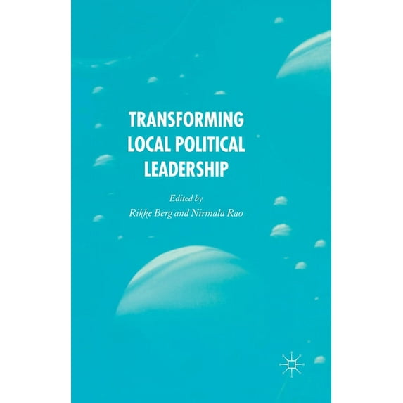 Transforming Political Leadership in Local Government, (Paperback)