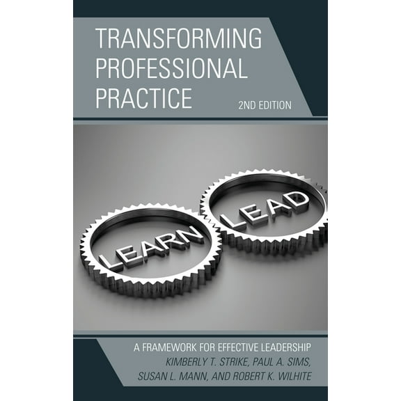 Transforming Professional Practice: A Framework for Effective Leadership, (Hardcover)