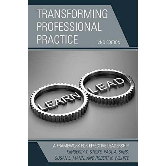 Pre-Owned Transforming Professional Practice: A Framework for Effective Leadership (Paperback) 1475853025 9781475853025