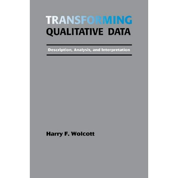 Pre-Owned Transforming Qualitative Data: Description, Analysis, and Interpretation (Paperback) 0803952813 9780803952812